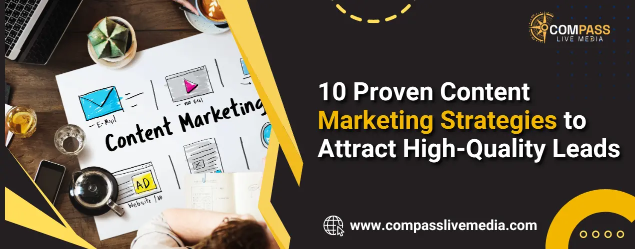 10 Proven Content Marketing Strategies to Attract High-Quality Leads