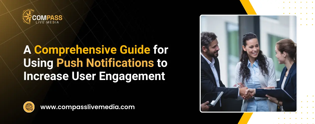 A Comprehensive Guide for Using Push Notifications to Increase User Engagement