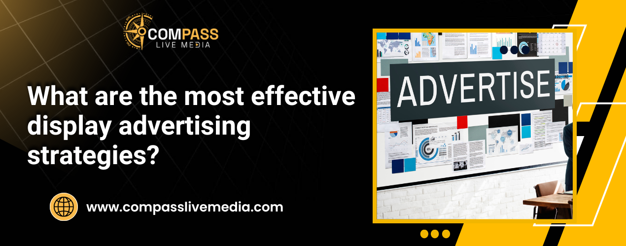 What are the most effective display advertising strategies